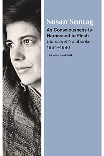 cover image As Consciousness Is Harnessed to Flesh: Journals and Notebooks 1964–1980