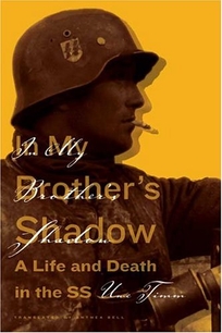 IN MY BROTHER'S SHADOW: A Life and Death in the SS