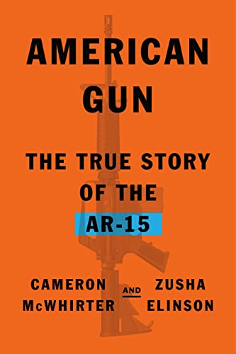 cover image American Gun: The True Story of the AR-15