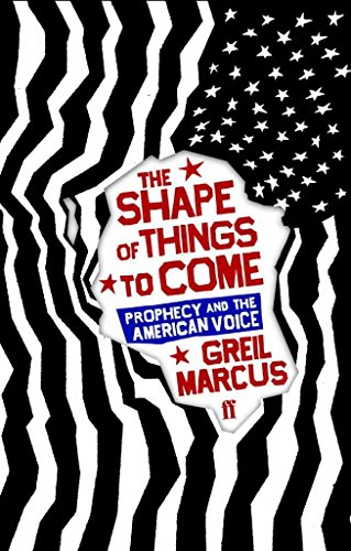 cover image The Shape of Things to Come: Prophecy and the American Voice