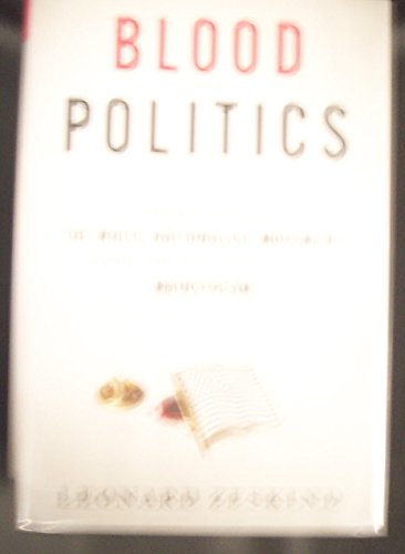 cover image Blood and Politics: The History of the White Nationalist Movement from the Margins to the Mainstream