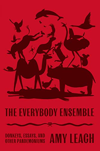 cover image The Everybody Ensemble: Donkeys, Essays, and Other Pandemoniums