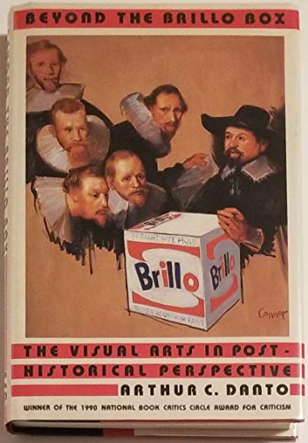 cover image Beyond the Brillo Box: The Visual Arts in Post-Historical Perspective