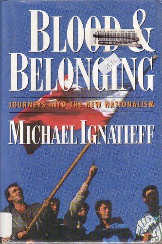 cover image Blood and Belonging: Journeys Into the New Nationalism