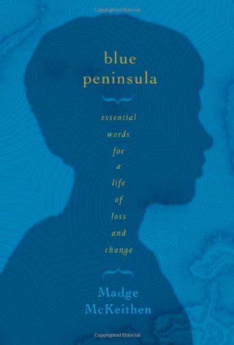 cover image Blue Peninsula: Essential Words for a Life of Loss and Change