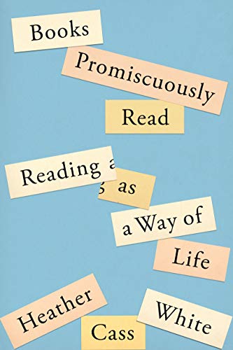 cover image Books Promiscuously Read: Reading as a Way of Life