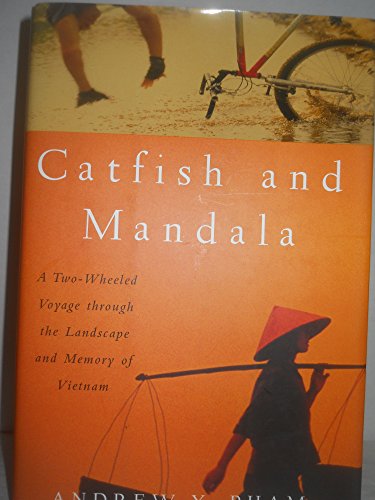 cover image Catfish and Mandala: A Two-Wheeled Voyage Through the Landscape and Memory of Vietnam