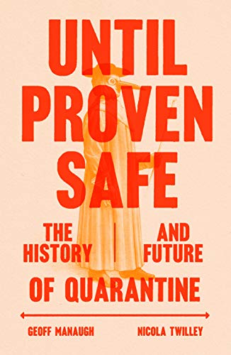 cover image Until Proven Safe: The History and Future of Quarantine