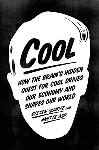 cover image Cool: How the Brain’s Hidden Quest for Cool Drives Our Economy and Shapes Our World