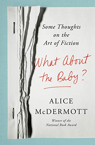cover image What About the Baby?: Some Thoughts on the Art of Fiction