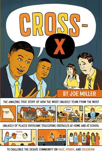cover image Cross-X: A Turbulent, Triumphant Season with an Inner-City Debate Squad
