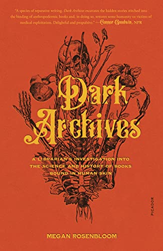 cover image Dark Archives: A Librarian’s Investigation into the Science and History of Books Bound in Human Skin 