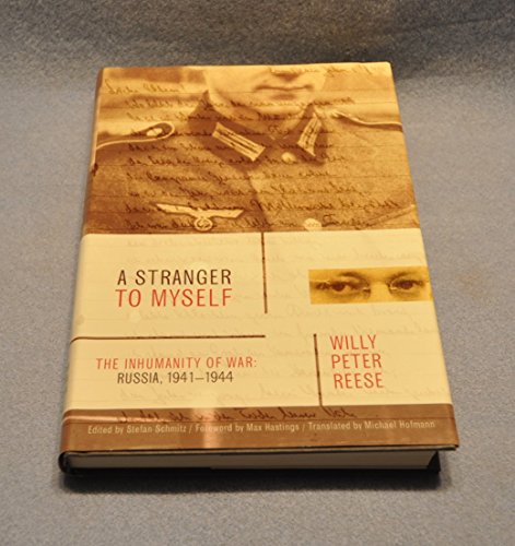 cover image A Stranger to Myself: The Inhumanity of War: Russia, 1941–44