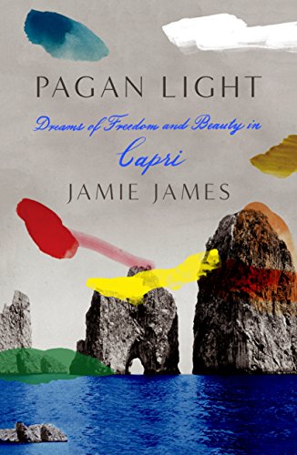 cover image Pagan Light: Dreams of Freedom and Beauty in Capri