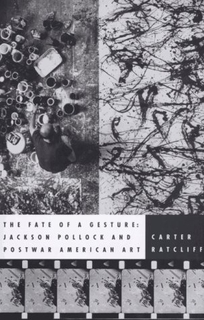 The Fate of a Gesture: Jackson Pollock and Post-War American Art