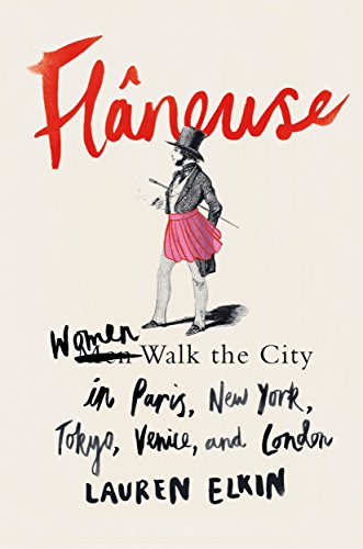cover image Flaneuse: Women Walk the City in Paris, New York, Tokyo, Venice, and London