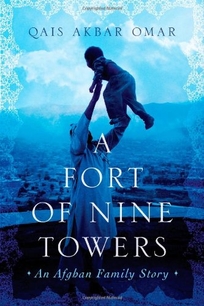A Fort of Nine Towers: An Afghan Childhood