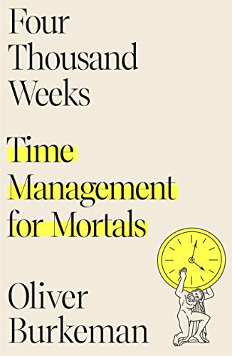 cover image Four Thousand Weeks: Time Management for Mortals