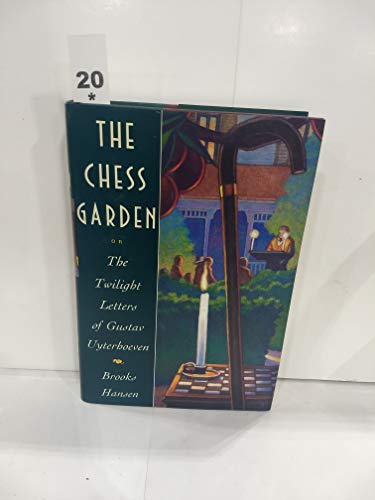 cover image The Chess Garden: Or the Twilight Letters of Gustav Uyterhoeven