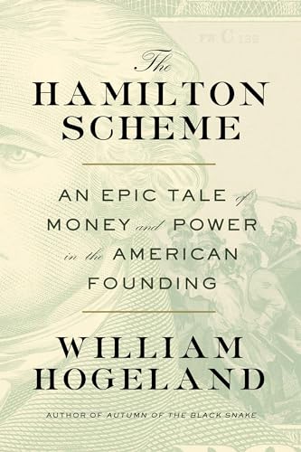 cover image The Hamilton Scheme: An Epic Tale of Money and Power in the American Founding