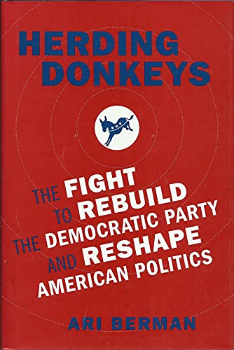 cover image Herding Donkeys: The Fight to Rebuild the Democratic Party and Reshape American Politics