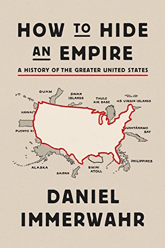 cover image How to Hide an Empire: A History of the Greater United States