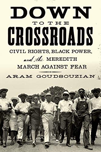 cover image Down to the Crossroads: Civil Rights, Black Power, and the Meredith March Against Fear