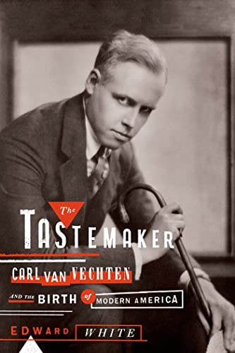 cover image The Tastemaker: Carl Van Vechten and the Birth of Modern America