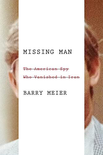 cover image Missing Man: The American Spy Who Vanished in Iran
