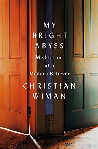 cover image My Bright Abyss: Meditation of a Modern Believer
