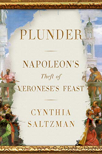 cover image Plunder: Napoleon’s Theft of Veronese’s Feast