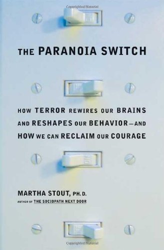 cover image The Paranoia Switch: How Terror Rewires Our Brains and Reshapes Our Behavior—and How We Can Reclaim Our Courage