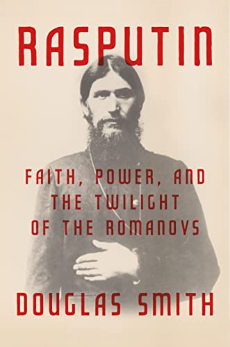 cover image Rasputin: Faith, Power, and the Twilight of the Romanovs