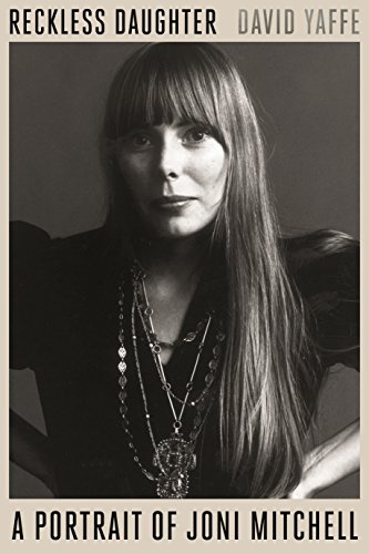 cover image Reckless Daughter: A Portrait of Joni Mitchell