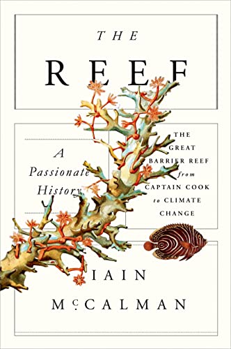 cover image The Reef: A Passionate History: The Great Barrier Reef from Captain Cook to Climate Change