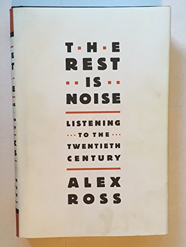 cover image The Rest Is Noise: Listening to the Twentieth Century