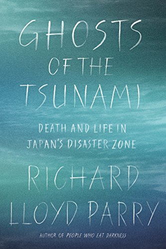 cover image Ghosts of the Tsunami: Death and Life in Japan’s Disaster Zone
