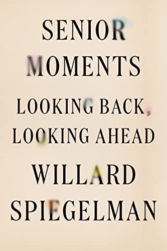cover image Senior Moments: Looking Back, Looking Ahead