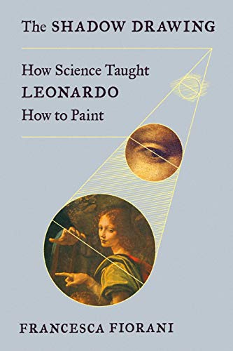 cover image The Shadow Drawing: How Science Taught Leonardo How to Paint