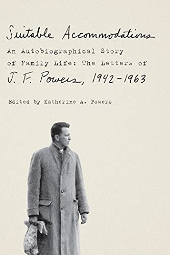cover image Suitable Accommodations: An Autobiographical Story of Family Life: The Letters of J.F. Powers, 1942–1963