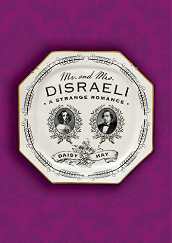cover image Mr. and Mrs. Disraeli: A Strange Romance