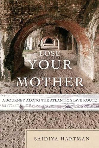 cover image Lose Your Mother: A Journey Along the Atlantic Slave Route