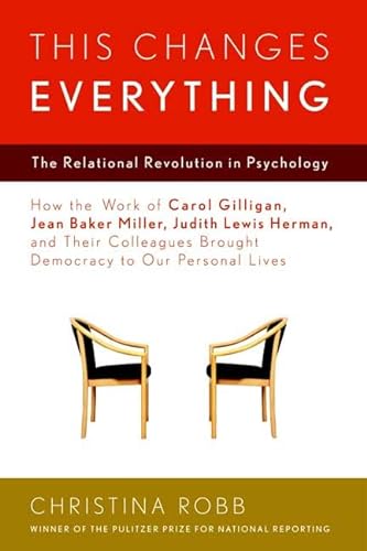 cover image This Changes Everything: The Relational Revolution in Psychology