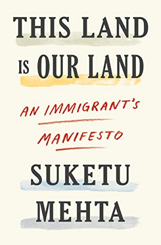 cover image This Land Is Our Land: An Immigrant’s Manifesto