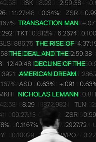 cover image Transaction Man: The Rise of the Deal and the Decline of the American Dream