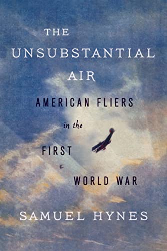cover image The Unsubstantial Air: American Fliers in the First World War