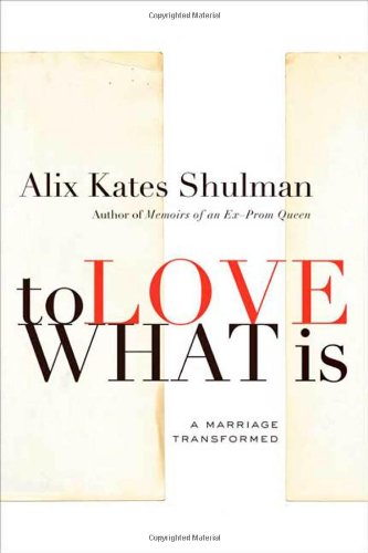 cover image To Love What Is: A Marriage Transformed