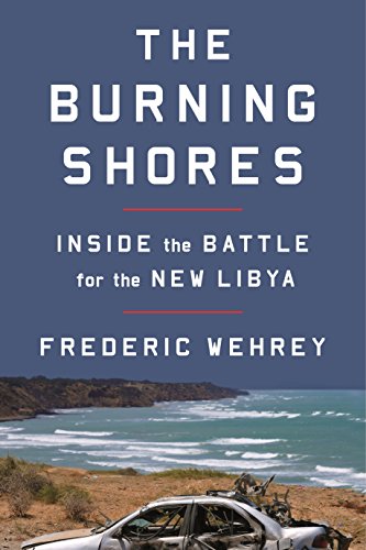 cover image The Burning Shores: Inside the Battle for the New Libya