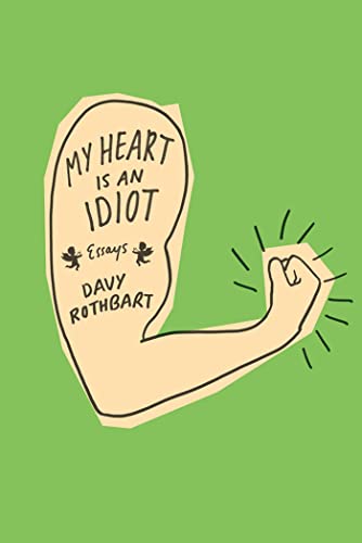 cover image My Heart Is an Idiot: Essays