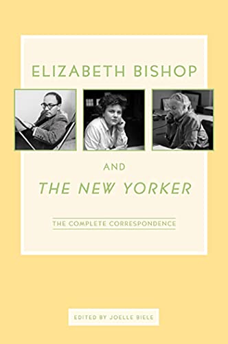 cover image Elizabeth Bishop and the New Yorker: The Complete Correspondence